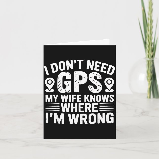 I Don't Need Gps My Wife Knows Father Husband Funn Card (Front)