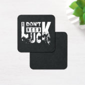 I dont need luck (W) (Desk)
