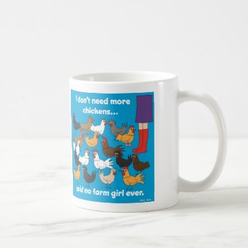 I Don't Need More Chickens...mug Coffee Mug by ChickinBoots at Zazzle