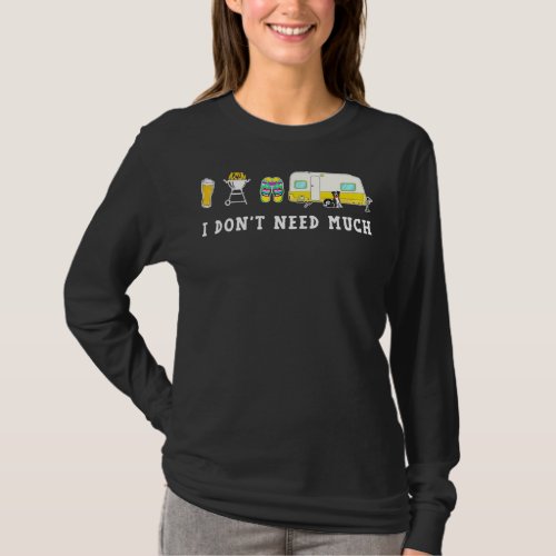 I Dont Need Much Camping Beer Sandal T_Shirt