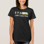 I Don&#39;t Need Much Camping Beer Sandal T-Shirt