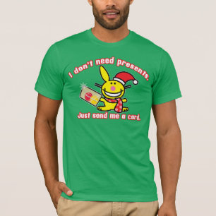 I Don't Need Presents T-Shirt