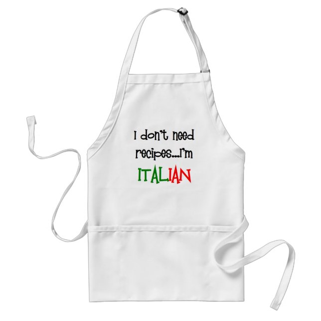 i don't need recipes, i'm italian adult apron (Front)