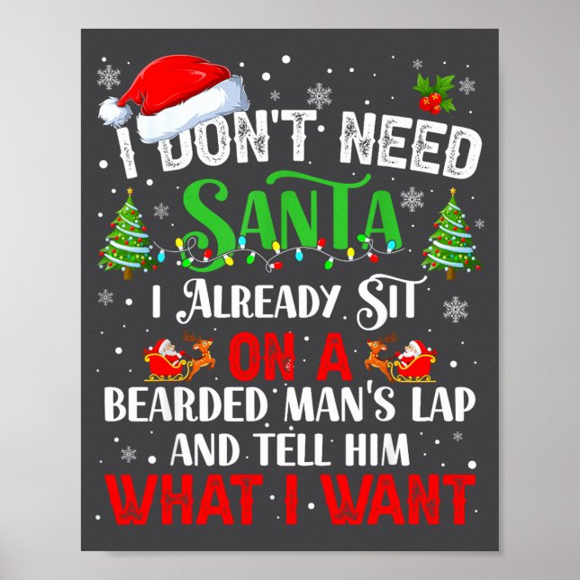 I Don't Need Santa I Already Sit On A Bearded Man' Poster (Front)