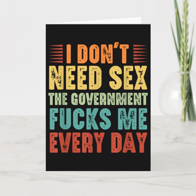 I Don't Need The Government Fors Me Every Day  Card (Front)