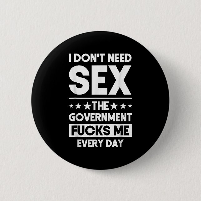 I Don't Need The Government Fors Me Everyday Sarca Button (Front)