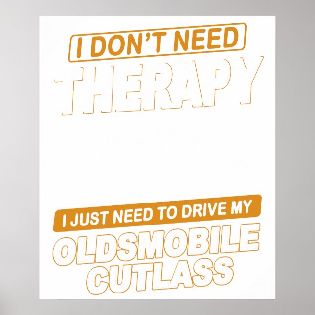 I DON'T NEED THERAPY 1987 Oldsmobile Cutlass Supre Poster (Front)