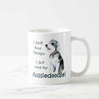 I Don't Need Therapy - Aussiedoodle Coffee Mug