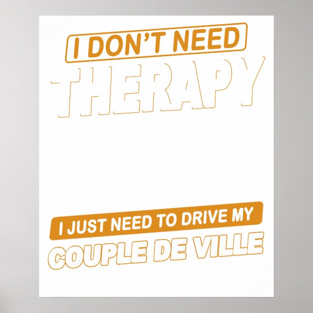 I DON'T NEED THERAPY Cadillac Coupe De Ville 2 Poster (Front)