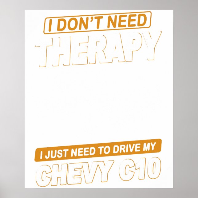 I DON'T NEED THERAPY Chevrolet C10 1971 To 1972 Poster (Front)
