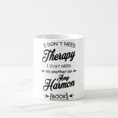 I dont need therapy coffee mug