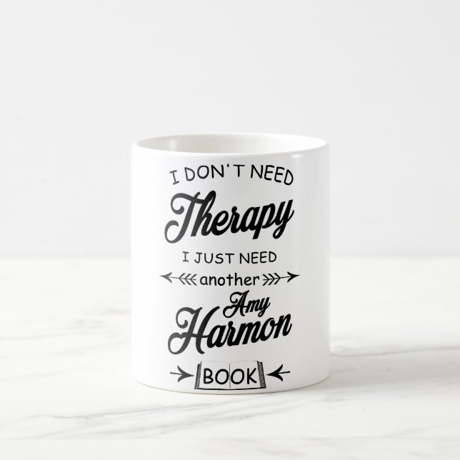 I don't need therapy... coffee mug (Center)