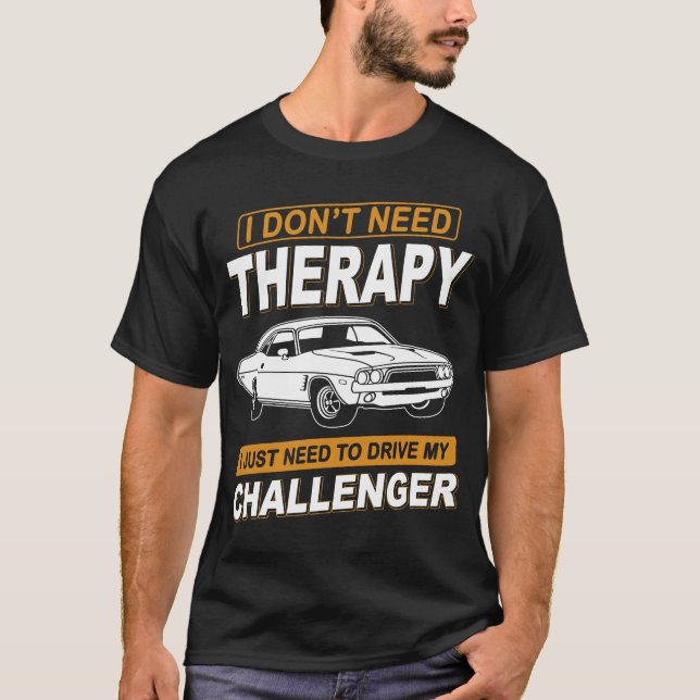 I DON'T NEED THERAPY Dodge Challenger 1973 T-Shirt (Front)