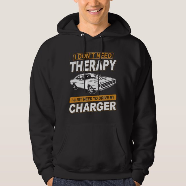 I DON'T NEED THERAPY Dodge Charger 1970 Hoodie (Front)