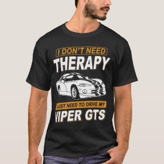 I DON'T NEED THERAPY Dodge Viper 1996 Gts Stripes  T-Shirt