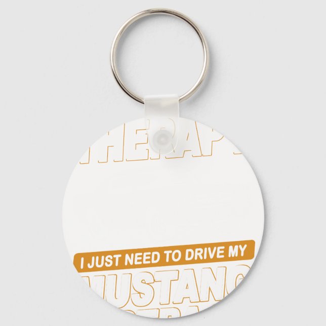 I DON'T NEED THERAPY Ford Mustang 1966 Fastback 2 Keychain (Front)