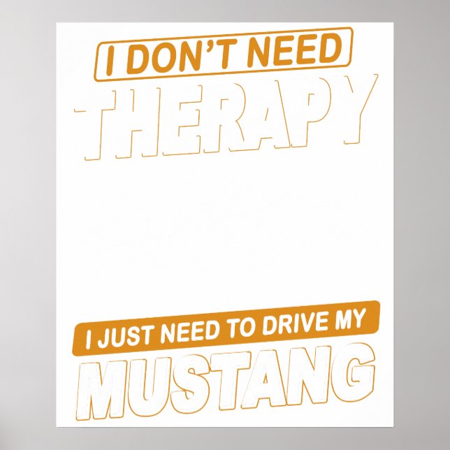 I DON'T NEED THERAPY Ford Mustang 1967 - 1968 Gt50 Poster (Front)