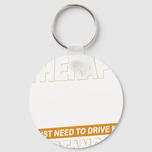 I DON'T NEED THERAPY Ford Mustang 1993 Lx 3 Keychain (Front)