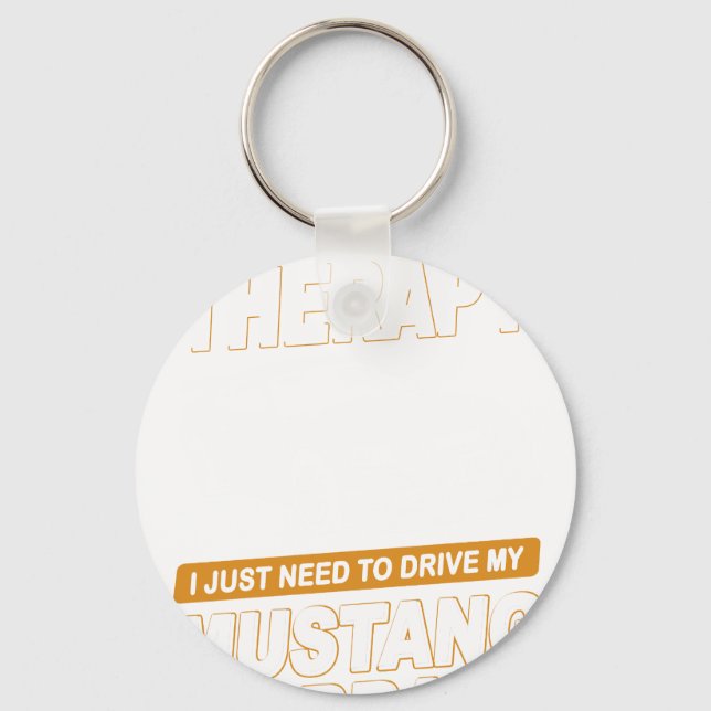 I DON'T NEED THERAPY Ford Mustang 2000 Svt Cobra R Keychain (Front)