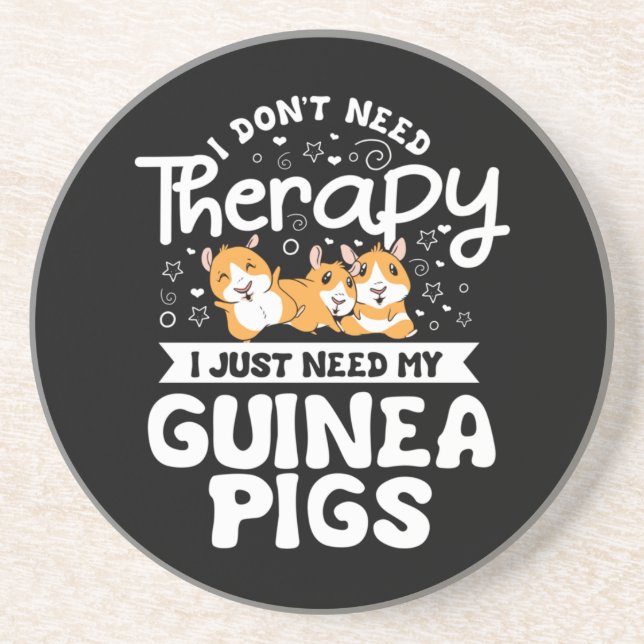 I don't need Therapy Guinea Pig Cavy Roddent Coaster (Front)
