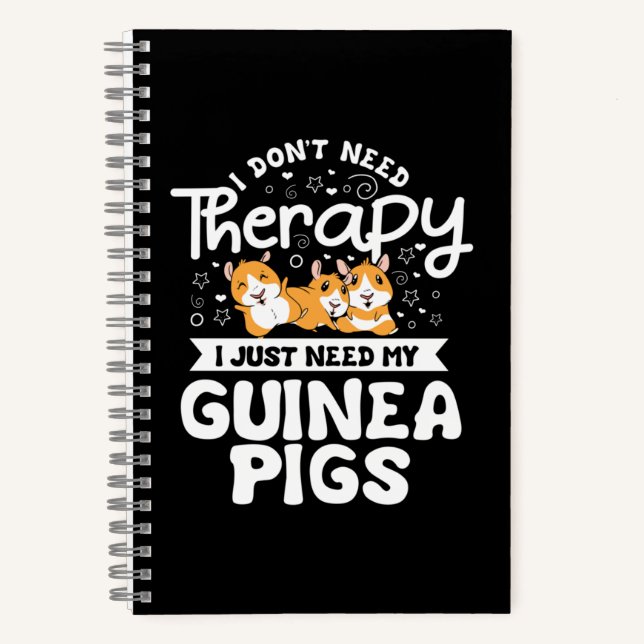 I don't need Therapy Guinea Pig Cavy Roddent Notebook (Front)