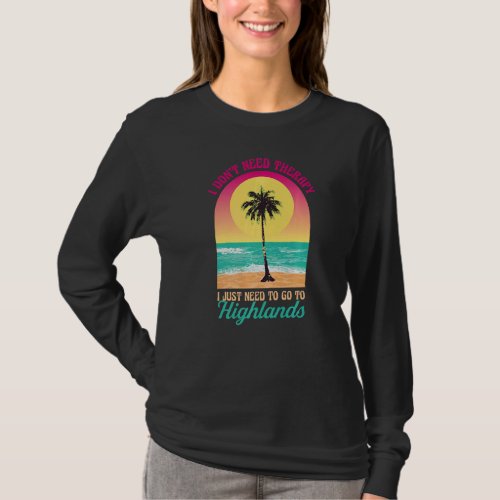 I Dont Need Therapy Highlands Beach New Jersey Oc T_Shirt