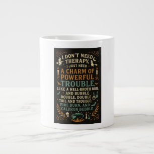 I don't need therapy, I just need cauldron bubble Giant Coffee Mug