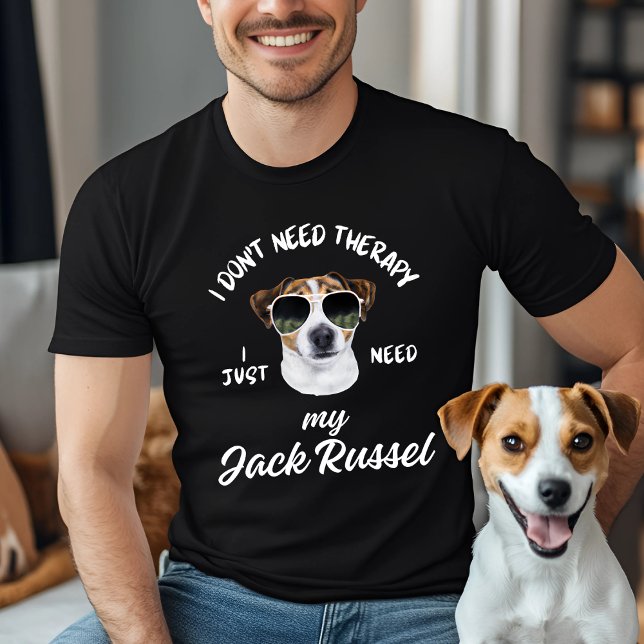I Don't Need Therapy, I Just Need My Jack Russell T-Shirt (Creator Uploaded)