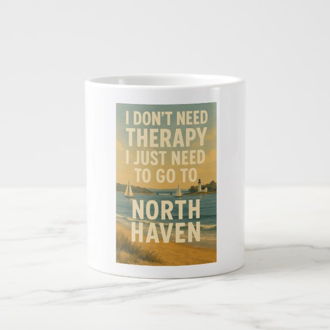 I don't need therapy, I just need North Haven Giant Coffee Mug (Front)