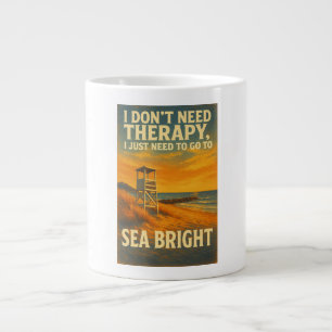I don't need therapy, I just need Sea Bright Giant Coffee Mug