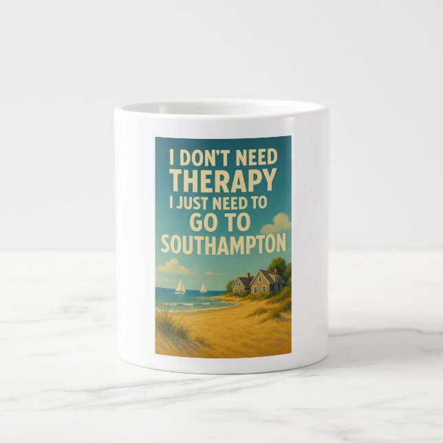 I don't need therapy, I just need Southampton Giant Coffee Mug (Front)