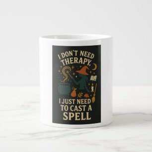 I don't need therapy, I just need to cast a spell Giant Coffee Mug