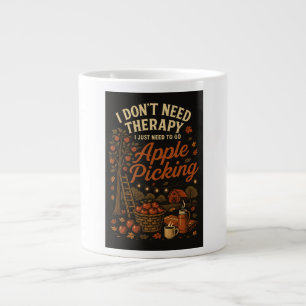 I don't need therapy, I just need to go apple pick Giant Coffee Mug