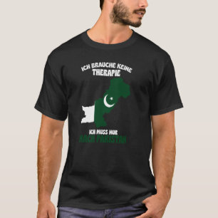 I don't need therapy I just need to go to Pakista T-Shirt