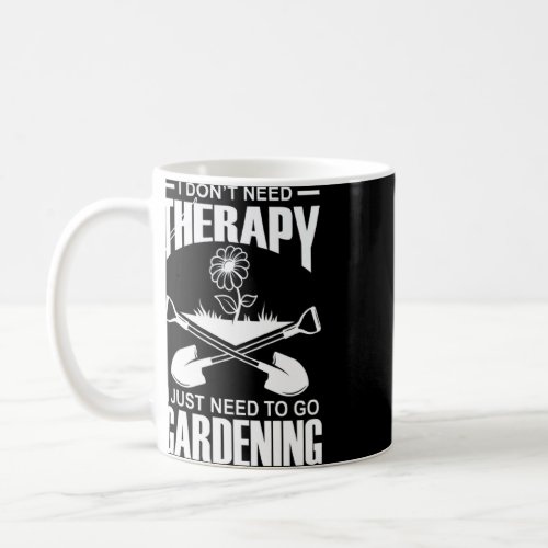 I Dont Need Therapy I Just Need To Have Fun And G Coffee Mug