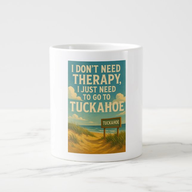 I don't need therapy, I just need Tuckahoe Giant Coffee Mug (Front)