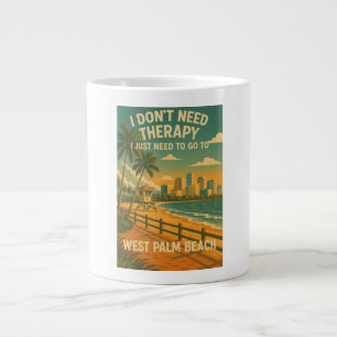I don't need therapy, I just need West Palm Beach Giant Coffee Mug