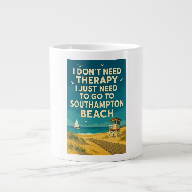 I don't need therapy, I need Southampton Beach Giant Coffee Mug (Front)