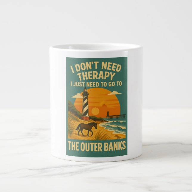 I don't need therapy, I need to go to Outer Banks Giant Coffee Mug (Front)