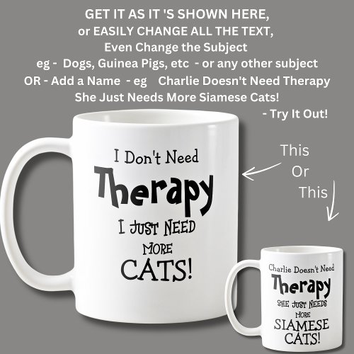 I Dont Need Therapy Just More CATS Coffee Mug