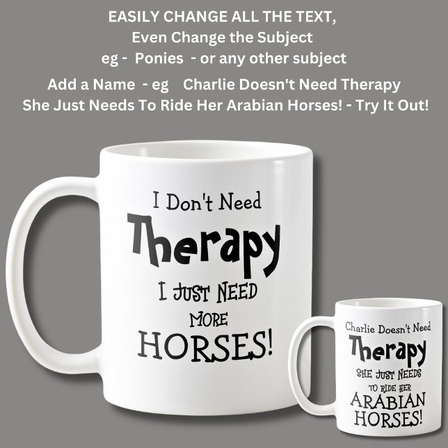 I Don't Need Therapy Just More HORSES! Coffee Mug (Creator Uploaded)