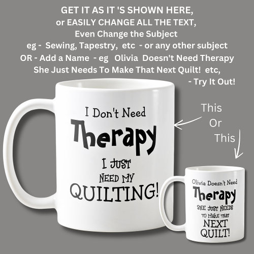 I Don't Need Therapy Just Need My QUILTING Coffee Mug