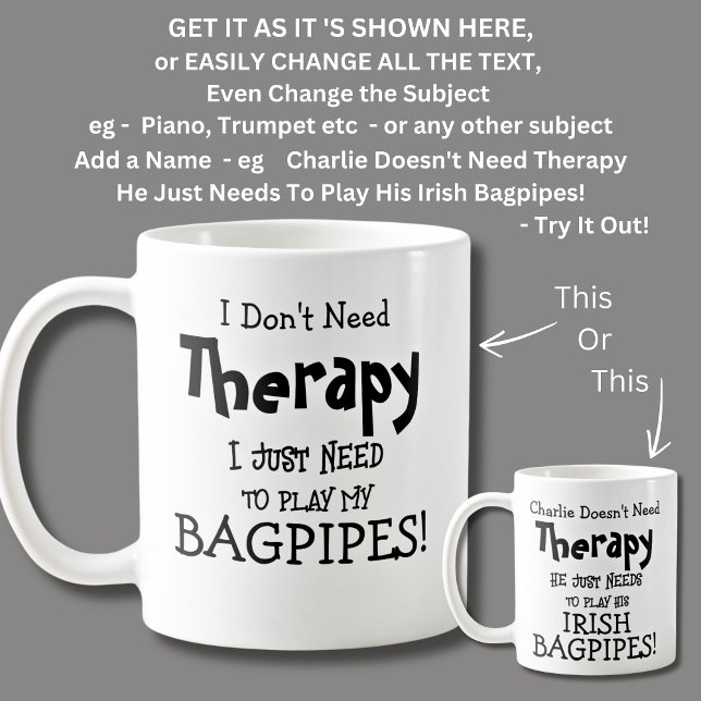 I Don't Need Therapy Just Need to Play BAGPIPES! Coffee Mug (Creator Uploaded)