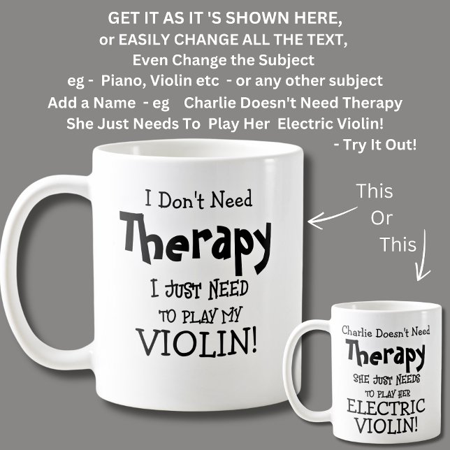 I Don't Need Therapy Just Need to Play My VIOLIN! Coffee Mug (Creator Uploaded)
