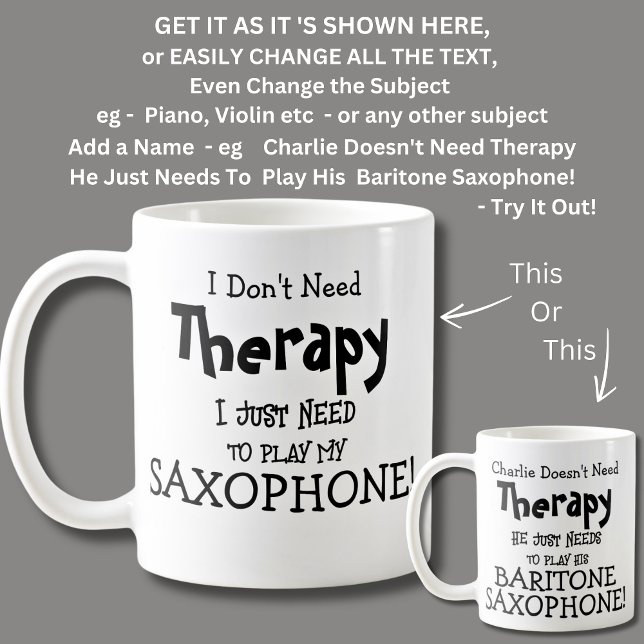 I Don't Need Therapy Just Need to Play SAXOPHONE! Coffee Mug (Creator Uploaded)
