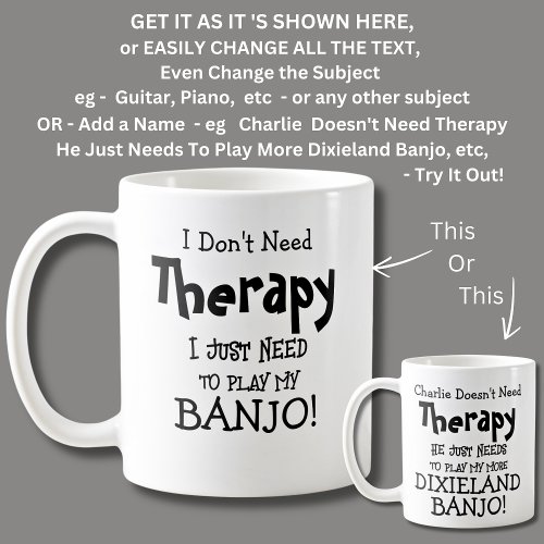 I Dont Need Therapy Just Play My BANJO Coffee Mug