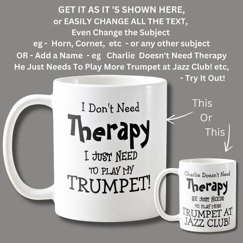 I Dont Need Therapy Just Play My TRUMPET Coffee Mug