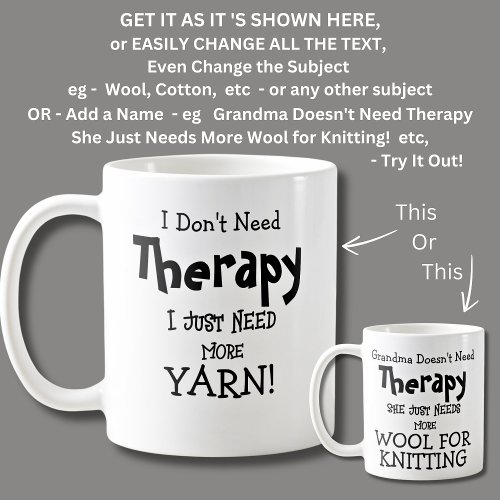 I Dont Need Therapy Just Play Need More YARN Coffee Mug