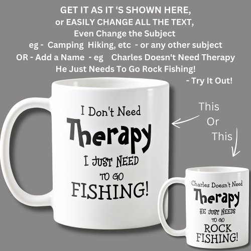 I Dont Need Therapy Just To Go FISHING Coffee Mug