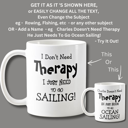 I Dont Need Therapy Just To Go SAILING Coffee Mug